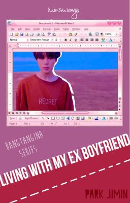 Living With my Ex-boyfriend [Jimin ff]