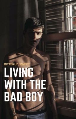 Living With The Bad Boy