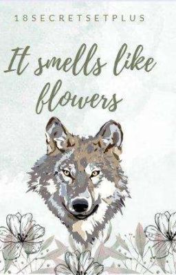 LIVRE 2 It Smells Like Flowers (Omégaverse)