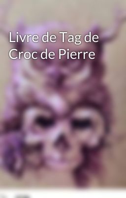 Livre de Tag de Croc de Pierre 