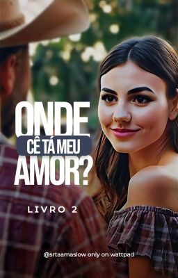 [Livro 2] Onde cê tá meu amor? [Concluída]