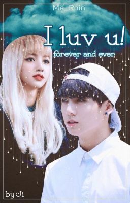 LizKook fanfic [BlackPink - BTS] I LUV U! FOREVER AND EVER! SHORTFIC