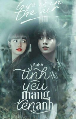 lizkook | tình yêu mang tên anh