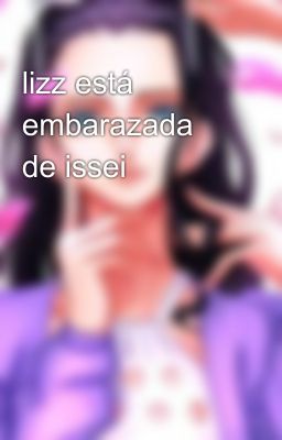 lizz está embarazada de issei 