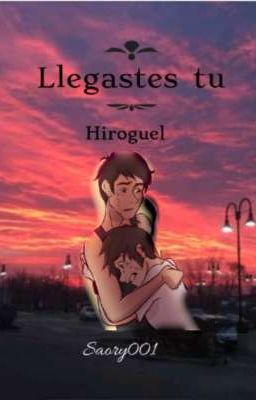 Llegaste tú - Hiroguel 