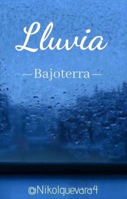 Lluvia [Bajoterra] One-shot