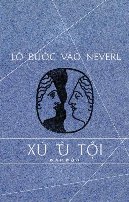 lỡ bước vào neverL-xứ tù tội