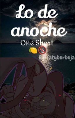 ~ Lo de anoche ~ One Short 🍋🔞