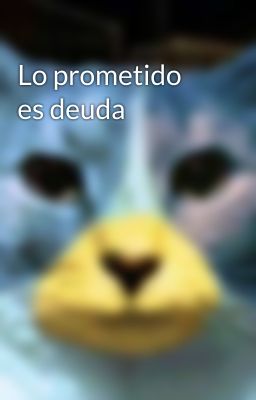 Lo prometido es deuda