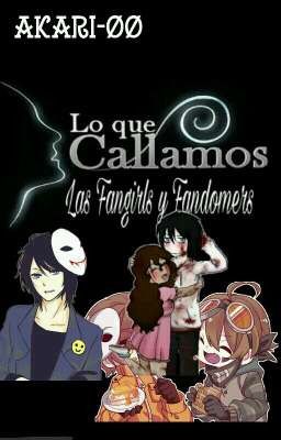 Lo que callamos las fangirls y Fandomers