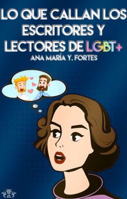 Lo que callan los escritores y lectores de LGBT+