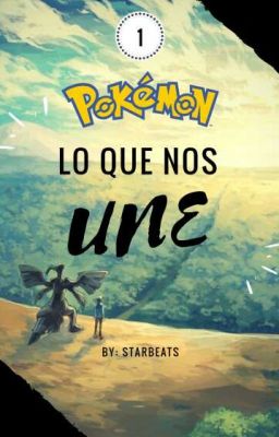 Lo que nos une [Pokémon]