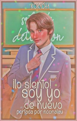 ¡Lo siento! Soy yo de nuevo ↯ Sookai