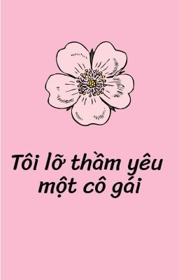 Lỡ yêu thầm một cô gái