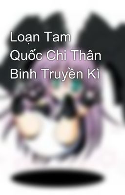 Loạn Tam Quốc Chi Thân Binh Truyền Kì