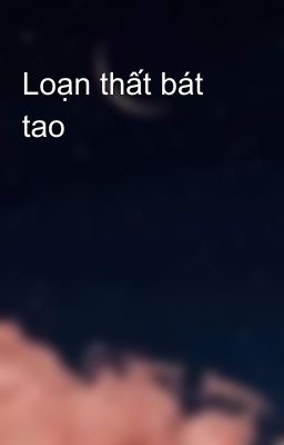 Loạn thất bát tao