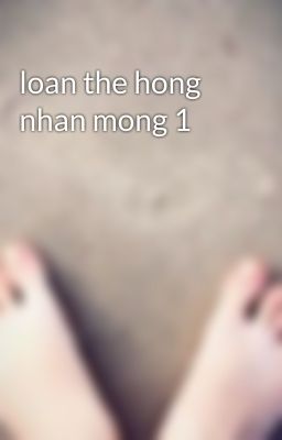 loan the hong nhan mong 1