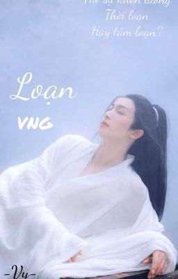 Loạn | Vũ Ngôn Gia