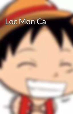 Loc Mon Ca