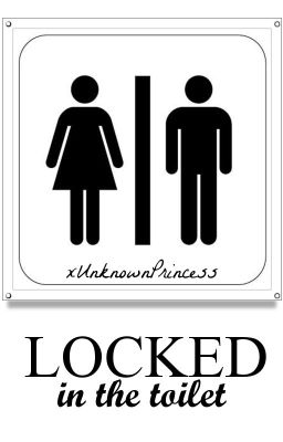 Locked in the toilet (#1)