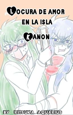 Locura de amor en la isla Kanon [KardiaxDegel]