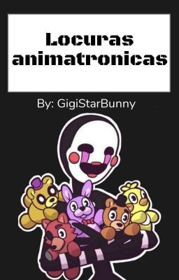 Locuras Animatrónicas | Mini historias [FNaF AU]