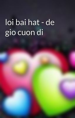 loi bai hat - de gio cuon di