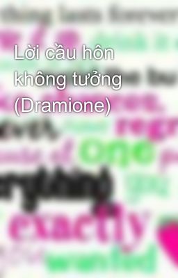 Lời cầu hôn không tưởng (Dramione)