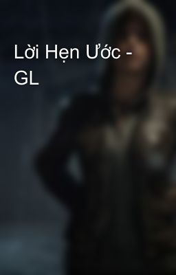 Lời Hẹn Ước - GL
