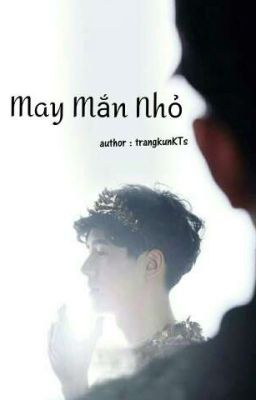 [Lỗi Nhiên] May Mắn Nhỏ