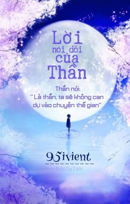 Lời nói dối của Thần (Q2) - End.