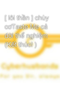 [ lôi thần ] chùy cơTaste Me cả đời thể nghiệm (Kết thúc! )