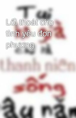 Lối thoát cho tình yêu đơn phương