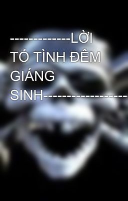 -------------LỜI TỎ TÌNH ĐÊM GIÁNG SINH--------------------