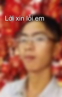 Lời xin lỗi em 