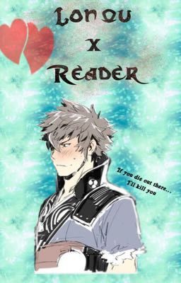 Lon'qu x Reader