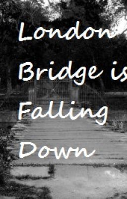 London Bridge Is Falling Down (Short Story)