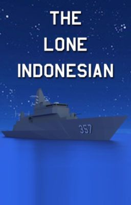 Lone Indonesian (Indonesian ship x azur lane) [rewrite version] [Re-Continued]