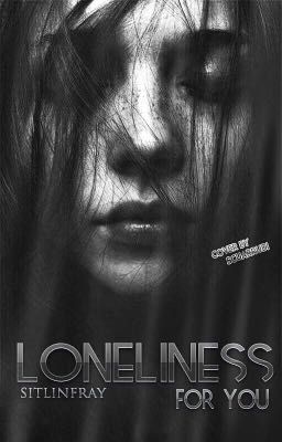 Loneliness for you 