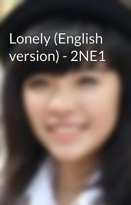 Lonely (English version) - 2NE1