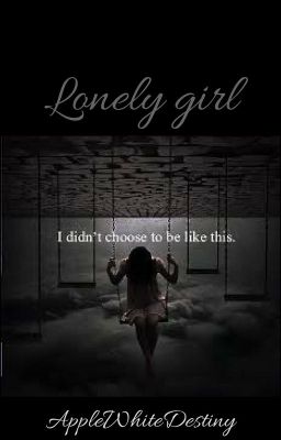 Lonely Girl  | | O N  H I A T U S | |