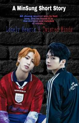 Lonely Hearts & Twisted Minds (MinSung) {✔}