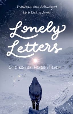 Lonely Letters - Orte können Herzen heilen (LESEPROBE)