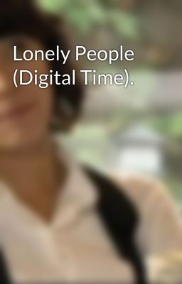 Lonely People (Digital Time).