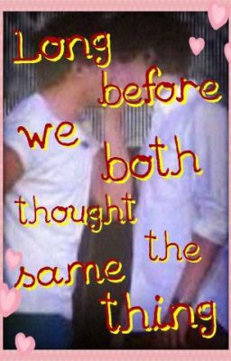 Long Before We Both Thought The Same Thing , Larry Stylinson