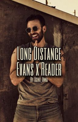 Long Distance ~ Chris Evans x Reader