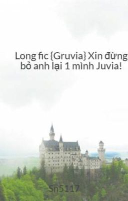 Long fic {Gruvia} Xin đừng bỏ anh lại 1 mình Juvia!