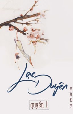 [LONG FIC] [KHẢI NGUYÊN] LẠC DUYÊN - QUYỂN 1