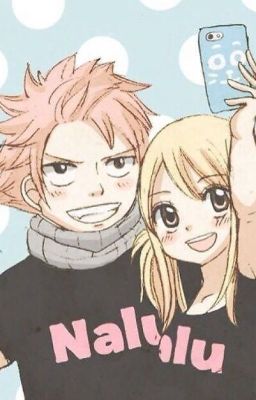 [Long Fic] Nalu: Yêu đúng người