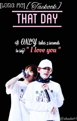 [Long Fic] [TaeKook] THAT DAY